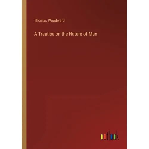 A Treatise on the Nature of Man