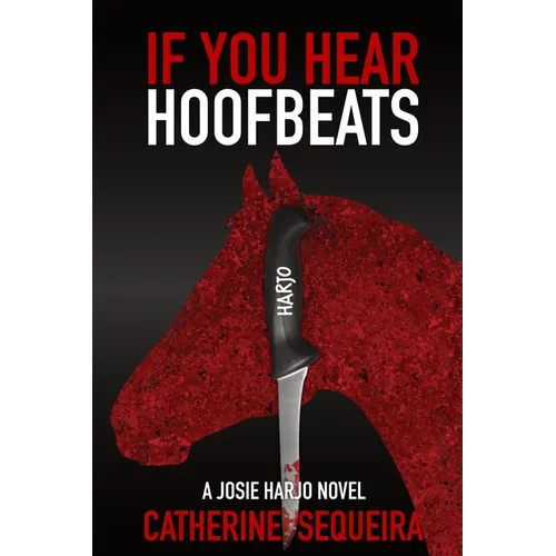If You Hear Hoofbeats: A Josie Harjo Novel