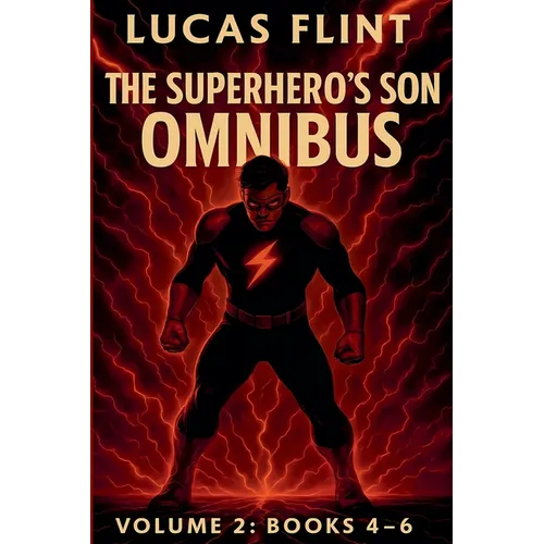 The Superhero's Son Omnibus Volume 2: Books 4-6