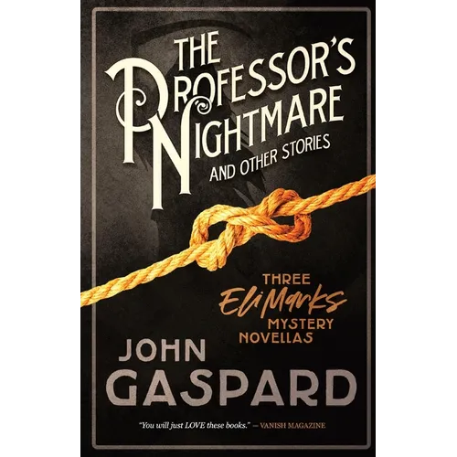 The Professor's Nightmare (and Other Stories): Three Eli Marks Mystery Novellas