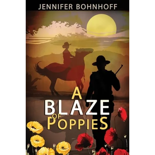 A Blaze of Poppies: A novel about New Mexico and World War I