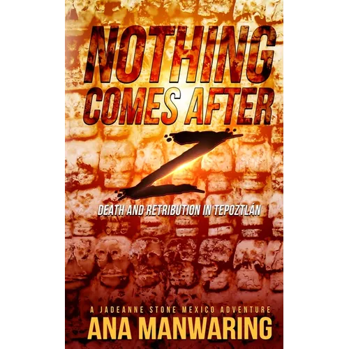 Nothing Comes After Z: Death and Retribution in Tepoztlán