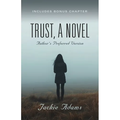 Trust, A Novel: Author's Preferred Version