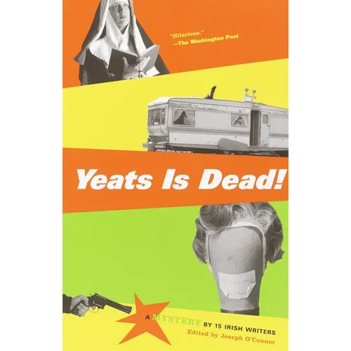 Yeats Is Dead!: A Mystery by 15 Irish Writers