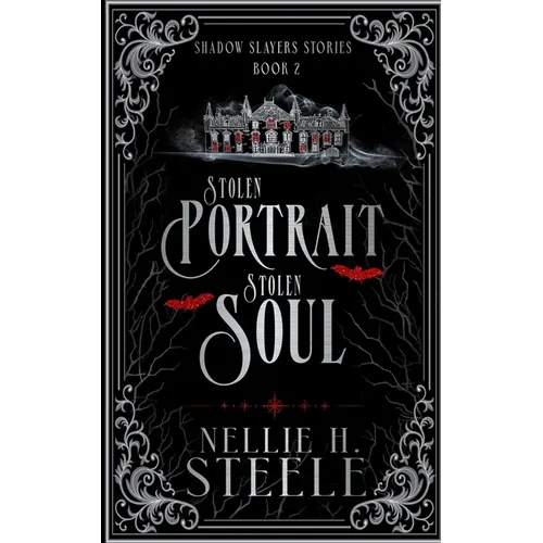 Stolen Portrait Stolen Soul: A Shadow Slayers Story