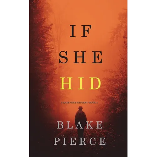 If She Hid (A Kate Wise Mystery-Book 4)