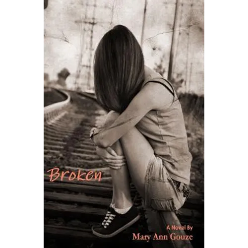 Broken (A Novel)