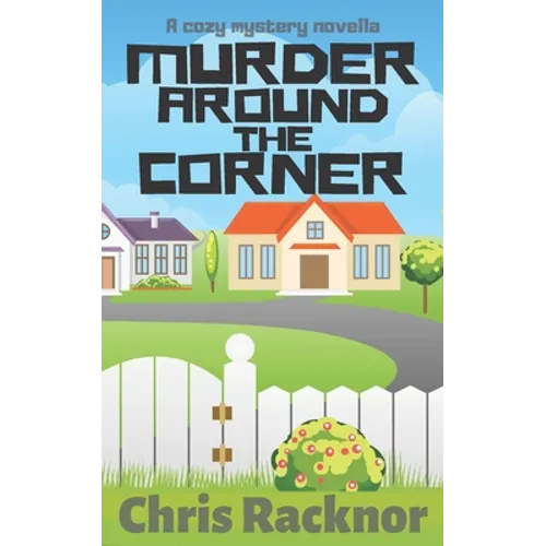 Murder Around the Corner: A Cozy Mystery Novella