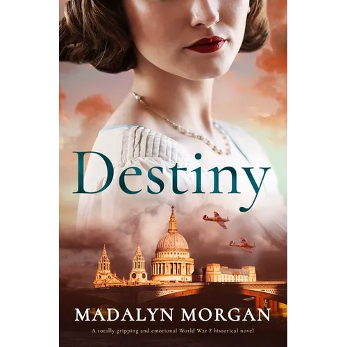 Destiny: A Totally Gripping and Emotional World War 2 Historical Novel