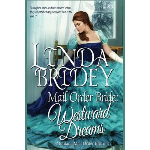 Mail Order Bride: Westward Dreams: A Clean Historical Mail Order Bride Romance Novel