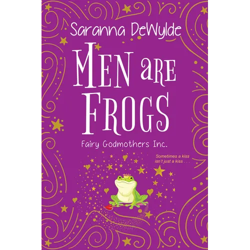 Men Are Frogs: A Magical Romance with Humor and Heart