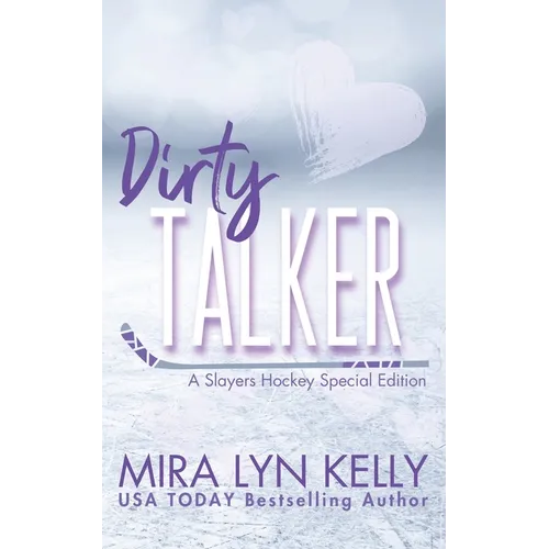 Dirty Talker: A Slayers Hockey Special Edition