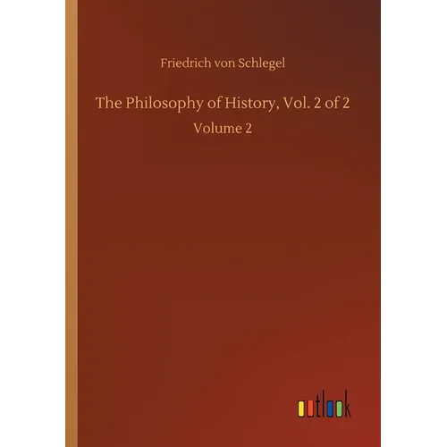 The Philosophy of History, Vol. 2 of 2: Volume 2