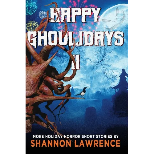 Happy Ghoulidays II: More Holiday Horror Short Stories