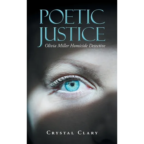 Poetic Justice: Olivia Miller Homicide Detective