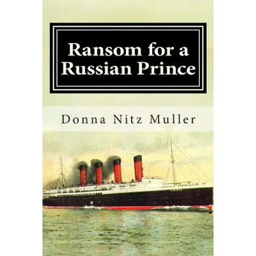 Ransom for A Russian Prince: Lusitania Series Book One