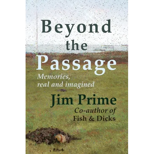 Beyond the Passage: Memories, real and imagined