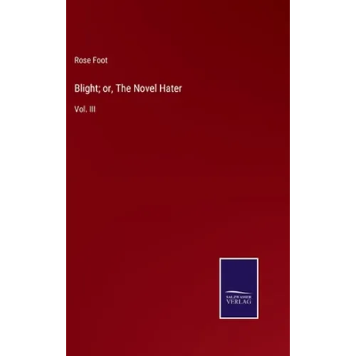 Blight; or, The Novel Hater: Vol. III