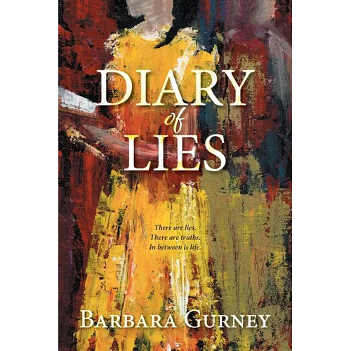 Diary of Lies: There are lies. There are truths. In between is life.