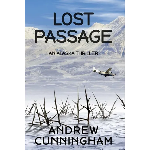 Lost Passage: An Alaska Thriller