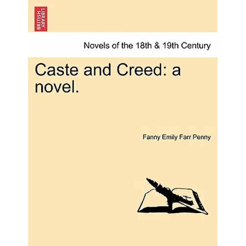 Caste and Creed: A Novel. Vol. I