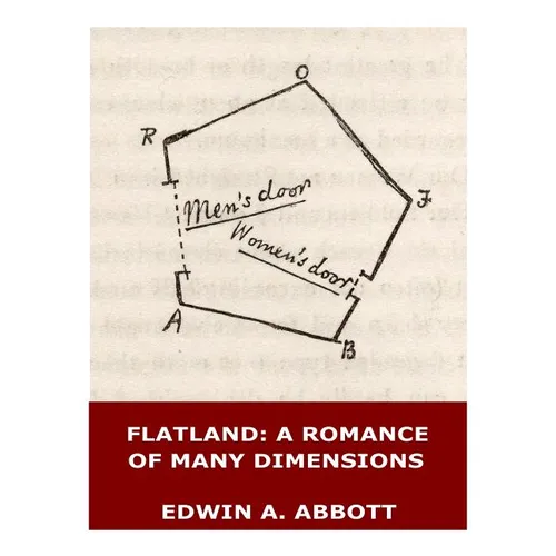 Flatland: A Romance of Many Dimensions (Illustrated)