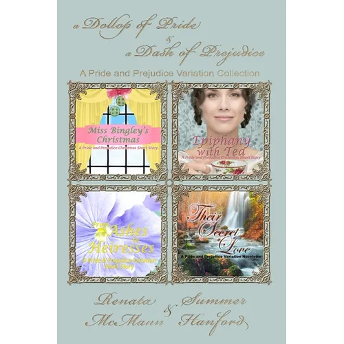 A Dollop of Pride and a Dash of Prejudice: A Pride and Prejudice Variation Collection