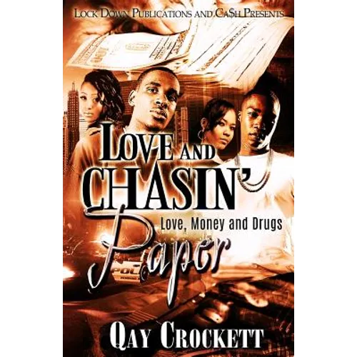 Love and Chasin' Paper: Love, Money and Drugs