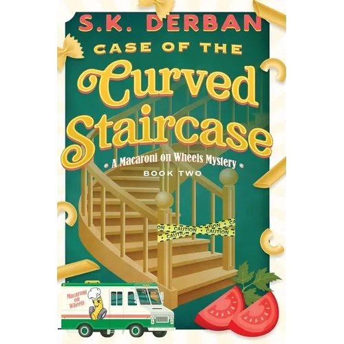 Case of the Curved Staircase: A Macaroni on Wheels Mystery