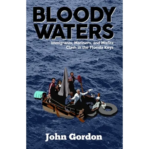 Bloody Waters: Immigrants, Mariners, and Misfits Clash in the Florida Keys