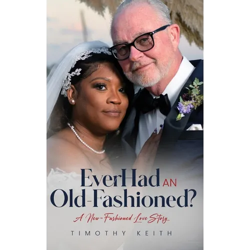 Ever Had an Old Fashioned: A New Fashioned Love Story