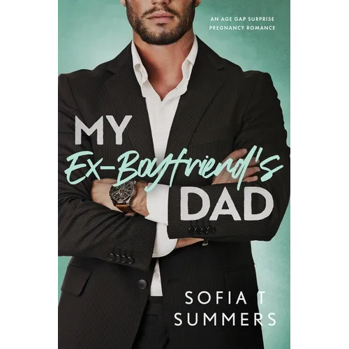 My Ex-Boyfriend's Dad: An Age Gap, Pregnancy Romance