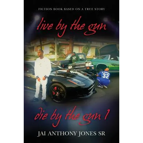 live by the gun die by the gun 1: fiction book based on a true story