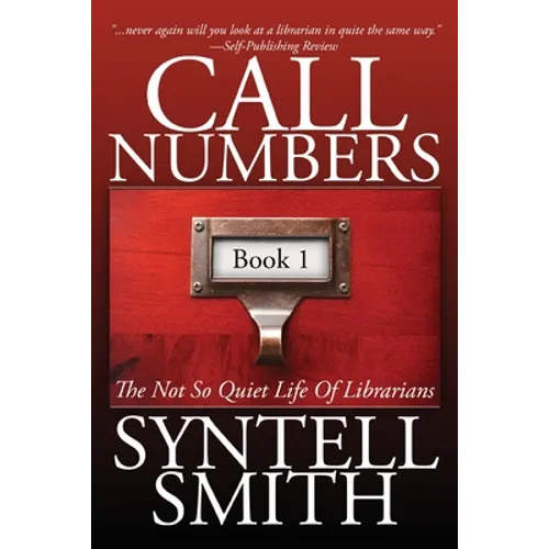 Call Numbers: The Not So Quiet Life Of Librarians
