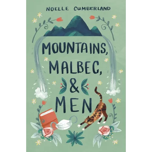 Mountains, Malbec, and Men