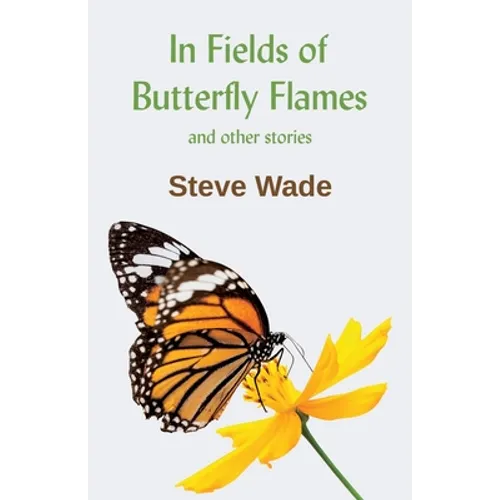 In Fields of Butterfly Flames and other stories