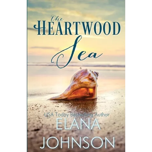 The Heartwood Sea: A Heartwood Sisters Novel