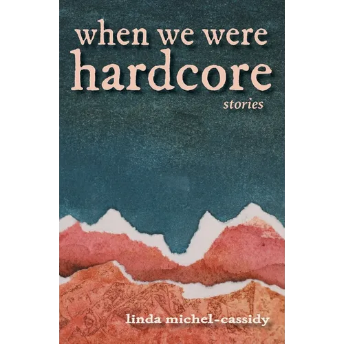 When We Were Hardcore