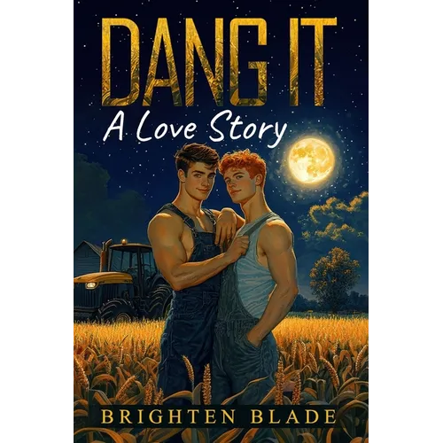Dang It: A Love Story