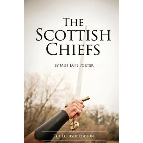 The Scottish Chiefs: The Ellerslie Edition