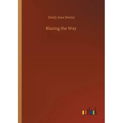 Blazing the Way