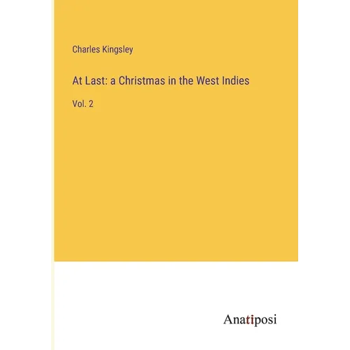 At Last: a Christmas in the West Indies: Vol. 2