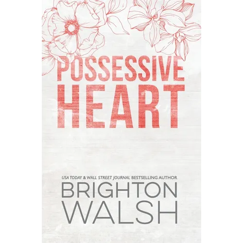Possessive Heart Special Edition: A Brother's Best Friend Small Town Romance