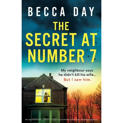 The Secret at Number 7: An unputdownable, addictive psychological thriller packed with jaw-dropping twists