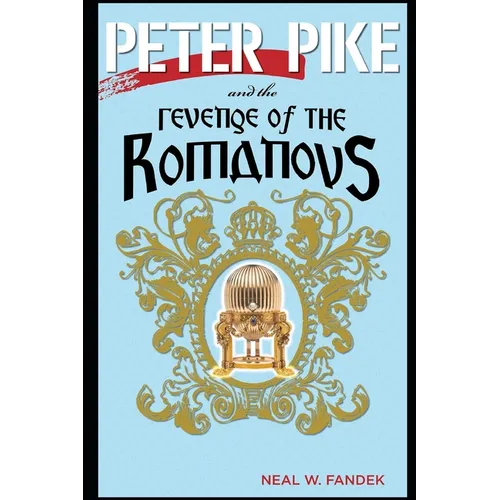 Peter Pike and the Revenge of the Romanovs