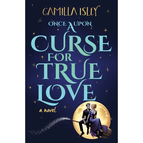Once Upon a Curse for True Love: An Enemies to Lovers, Small Town, Fall Romance