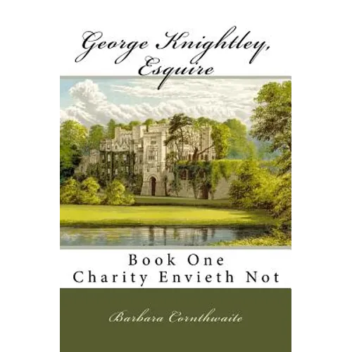 George Knightley, Esquire: Charity Envieth Not