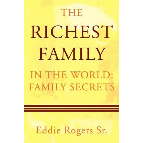 The Richest Family in the World: Family Secrets