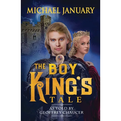 The Boy King's Tale: As Told By Geoffrey Chaucer