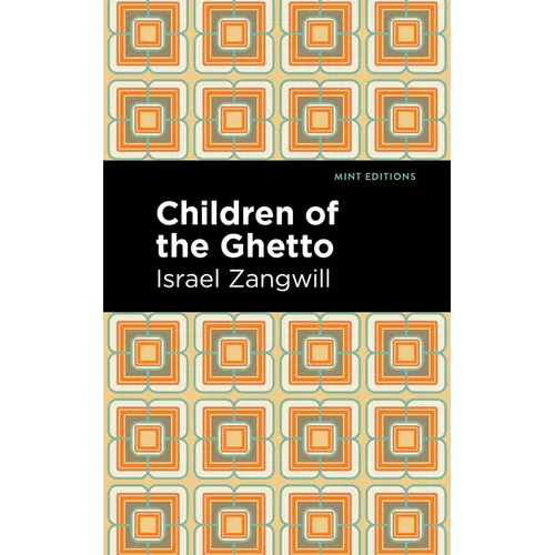 Children of the Ghetto: A Study of a Peculiar People